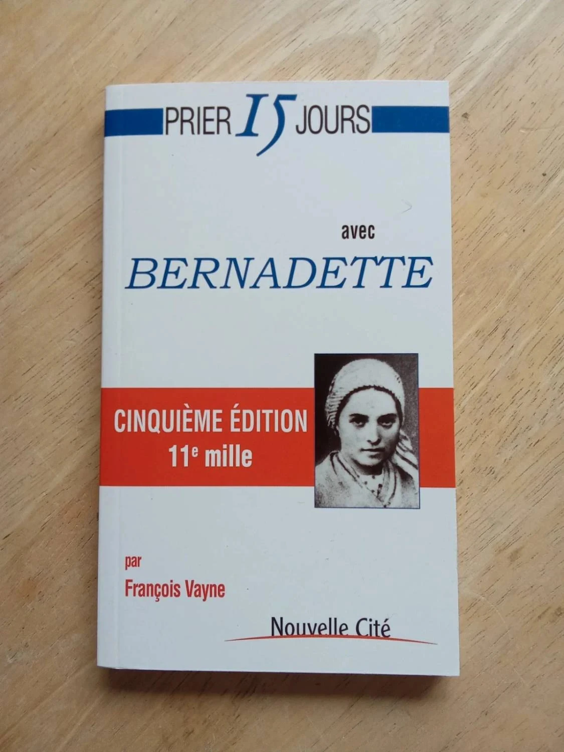Prier 15 jours avec Bernadette, par François Vayne